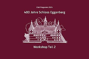 Abgesagt: 400 Jahre Schloss Eggenberg