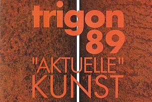 trigon 89: "Aktuelle" Kunst