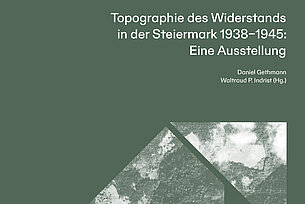 Topographie des Widerstands in der Steiermark 1938–1945: Eine Ausstellung