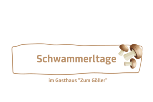 Schwammerltage im Gasthaus "Zum Göller"