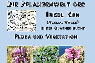 Die Pflanzenwelt der Insel Krk (Veglia, Vögls) in der Quarner Bucht